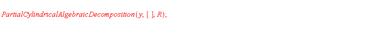 PartialCylindricalAlgebraicDecomposition(y, [], R)
