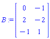 B := Matrix(3, 2, {(1, 1) = 0, (1, 2) = -1, (2, 1) = 2, (2, 2) = -2, (3, 1) = -1, (3, 2) = 1})