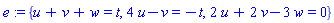e := {u+v+w = t, 4*u-v = -t, 2*u+2*v-3*w = 0}