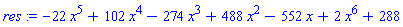 res := -22*x^5+102*x^4-274*x^3+488*x^2-552*x+2*x^6+288
