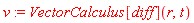 v := VectorCalculus[diff](r, t)