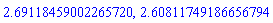 2.69118459002265720, 2.60811749186656794