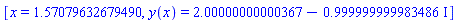 [x = 1.57079632679490, y(x) = 2.00000000000367-.999999999983486*I]