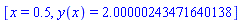 [x = .5, y(x) = 2.00000243471640138]