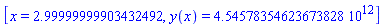 [x = 2.99999999903432492, y(x) = 4545783546236.73828]