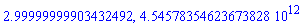 2.99999999903432492, 4545783546236.73828