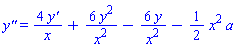 `y''` = 4*`y'`/x+6*y^2/x^2-6*y/x^2-(1/2)*x^2*a