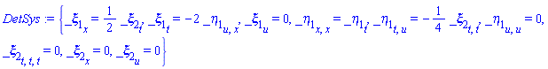 DetSys := {_xi[1][x] = (1/2)*_xi[2][t], _xi[1][t] = -2*_eta[1][u, x], _xi[1][u] = 0, _eta[1][x, x] = _eta[1][t], _eta[1][t, u] = -(1/4)*_xi[2][t, t], _eta[1][u, u] = 0, _xi[2][t, t, t] = 0, _xi[2][x] = 0, _xi[2][u] = 0}