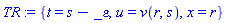 TR := {t = s-_epsilon, u = v(r, s), x = r}