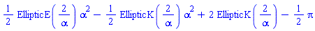 (1/2)*EllipticE(2/alpha)*alpha^2-(1/2)*EllipticK(2/alpha)*alpha^2+2*EllipticK(2/alpha)-(1/2)*Pi