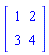 Matrix([[1, 2], [3, 4]])