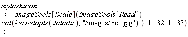 mytaskicon := ImageTools[Scale](ImageTools[Read](cat(kernelopts(datadir), "/images/tree.jpg")), 1 .. 32, 1 .. 32)