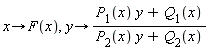 proc (x) options operator, arrow; F(x) end proc, proc (y) options operator, arrow; (P[1](x)*y+Q[1](x))/(P[2](x)*y+Q[2](x)) end proc