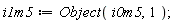 i1m5 := Object(i0m5, 1)
