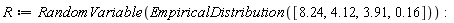 R := RandomVariable(EmpiricalDistribution([8.24, 4.12, 3.91, .16]))