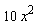 10*x^2