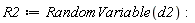 R2 := RandomVariable(d2)