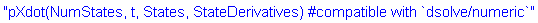 "pXdot(NumStates, t, States, StateDerivatives) #compatible with `dsolve/numeric`"