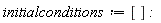 initialconditions := []