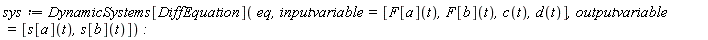 sys := DynamicSystems[DiffEquation](eq, inputvariable = [F[a](t), F[b](t), c(t), d(t)], outputvariable = [s[a](t), s[b](t)])