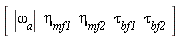 Vector[row](5, {(1) = abs(omega[a]), (2) = eta[mf1], (3) = eta[mf2], (4) = tau[bf1], (5) = tau[bf2]})