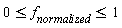 0 <= f[normalized] and f[normalized] <= 1