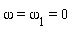 omega = omega[1] and omega[1] = 0