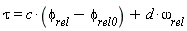 tau = c*(phi[rel]-phi[rel0])+d*omega[rel]