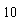 10