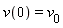 v(0) = v[0]