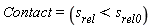 Contact = (s[rel] < s[rel0])