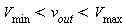 V[min] < v[out] and v[out] < V[max]