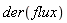 der(flux)