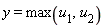 y = max(u[1], u[2])