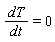 dT/dt = 0