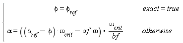 piecewise(exact = true, phi = phi[ref], alpha = ((phi[ref]-phi)*omega[crit]-af*omega).(omega[crit]/bf))