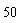 50