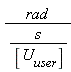 rad*[U[user]]/s