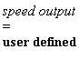 speed*output = user*defined