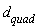 d[quad]
