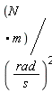 (N.m)/(rad/s)^2