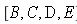 [B, C, D, E]