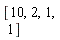 [10, 2, 1, 1]