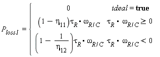 P[loss1] = piecewise(ideal = true, 0, tau[R].omega[R/C] >= 0, (1-eta[11])*tau[R].omega[R/C], tau[R].omega[R/C] < 0, (1-1/eta[12])*tau[R].omega[R/C])