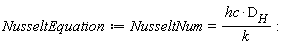 NusseltEquation := NusseltNum = hc*D[H]/k: