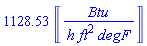 1128.53*Units:-Unit(('Btu')/(('h')*('ft')^2*('degF')))
