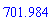 701.984