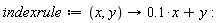 indexrule := proc (x, y) options operator, arrow; .1*x+y end proc