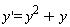 diff(y(x), x) = y(x)^2+y(x)