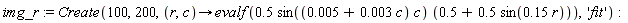 img_r := Create(100, 200, proc (r, c) options operator, arrow; evalf(.5*sin((0.5e-2+0.3e-2*c)*c)*(.5+.5*sin(.15*r))) end proc, 'fit')